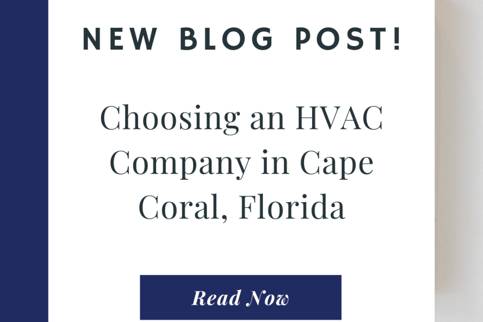 Choosing an HVAC Company in Cape Coral, Florida Choosing an HVAC Company in Cape Coral, Florida