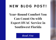 Year-Round Comfort You Can Count On with Expert HVAC Service in Southwest Florida