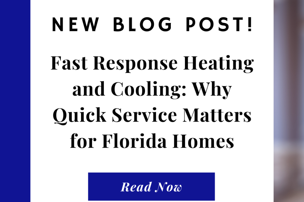 Fast Response Heating and Cooling: Why Quick Service Matters for Florida Homes